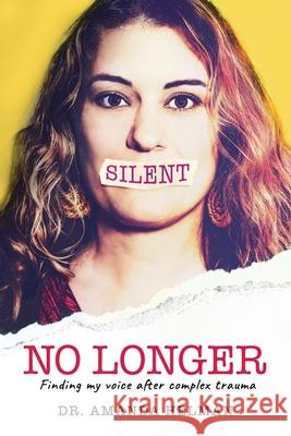 Silent No Longer Amanda Helman 9781736918609 Square Tree Publishing - książka