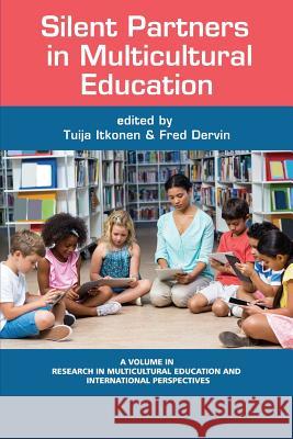 Silent Partners in Multicultural Education Tuija Itkonen Fred Dervin  9781681237213 Information Age Publishing - książka