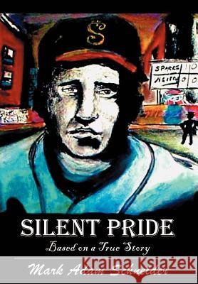 Silent Pride Mark A. Schneider 9780595655205 Writers Club Press - książka