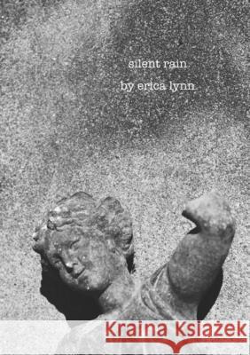 Silent Rain Erica Lynn 9781716962400 Lulu.com - książka