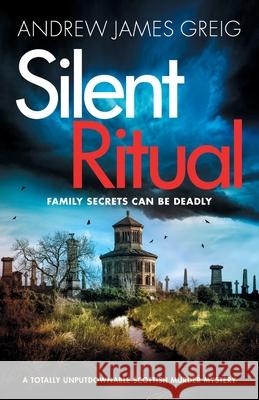 Silent Ritual: A totally unputdownable Scottish murder mystery Andrew James Greig 9781805084815 Storm Publishing Ltd - książka