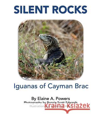 Silent Rocks: Iguanas of Cayman Brac Elaine a. Powers Anderson Atlas Bonnie Scott Edwards 9781533312471 Createspace Independent Publishing Platform - książka