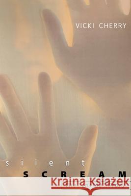 Silent Scream: The Inside Story Vicki Cherry 9781632216670 Xulon Press - książka