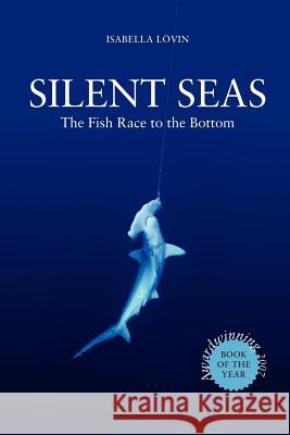 Silent Seas - The Fish Race to the Bottom Isabella L 9781908341532 Paragon Publishing - książka