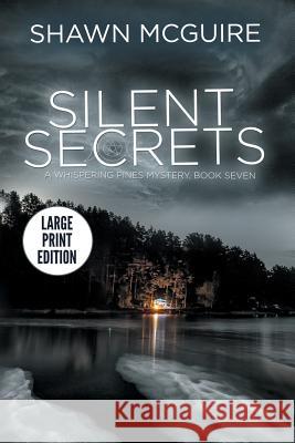 Silent Secrets: A Whispering Pines Mystery, Book 7 Shawn McGuire 9781098757311 Independently Published - książka