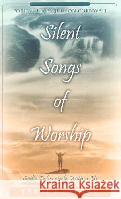 Silent Songs of Worship: God's Tabernacle Within Us Terri L. Terry Judson Cornwall 9781581580600 Fairmont Books - książka