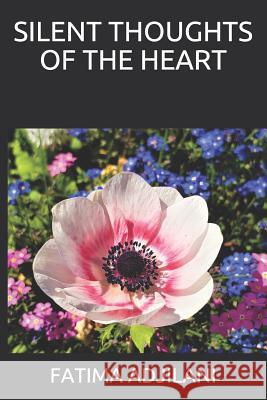 Silent Thoughts of the Heart Fatima Adjilani 9781790336357 Independently Published - książka