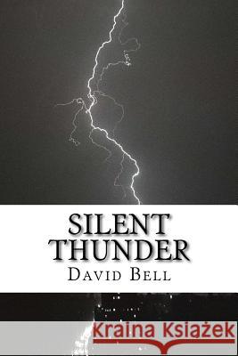 Silent Thunder Tony Bell David Bell 9781722023362 Createspace Independent Publishing Platform - książka