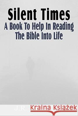 Silent Times, a Book to Help in Reading the Bible Into Life J. R. Miller 9781612031750 Bottom of the Hill Publishing - książka