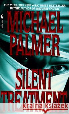 Silent Treatment Michael Palmer 9780553572216 Bantam Books - książka