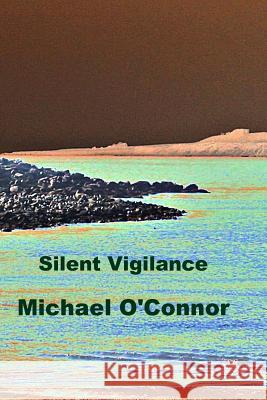 Silent Vigilance Michael O'Connor 9781530085606 Createspace Independent Publishing Platform - książka