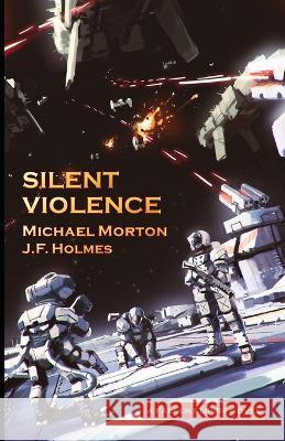 Silent Violence J F Holmes, Michael Morton 9781737489382 Cannon Publishing LLC - książka