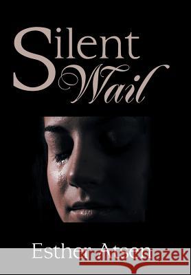 Silent Wail Esther Atsen 9781973606475 WestBow Press - książka