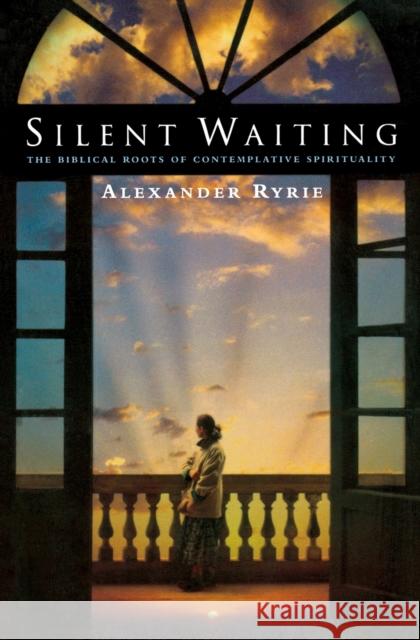 Silent Waiting: The Biblical Roots of Contemplative Spirituality Ryrie, Alexander 9781853112577 Canterbury Press Norwich - książka