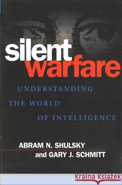 Silent Warfare: Understanding the World of Intelligence Shulsky, Abram N. 9781574883459 Potomac Books - książka