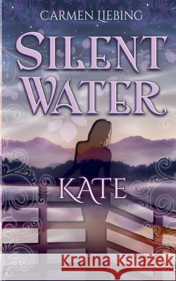 Silent Water: Kate Carmen Liebing 9783743167629 Books on Demand - książka