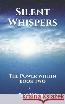 Silent Whispers: The Power Within Tami Urbanek 9781089384205 Independently Published - książka