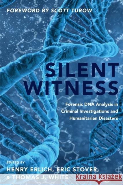 Silent Witness: Forensic DNA Evidence in Criminal Investigations and Humanitarian Disasters Erlich, Henry 9780190909451 Oxford University Press, USA - książka