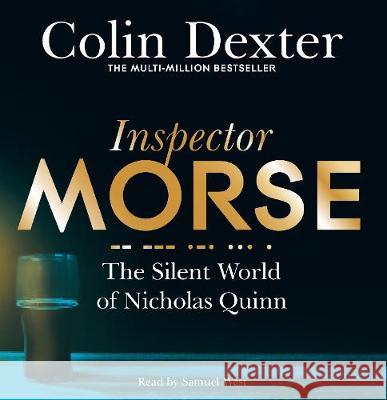 Silent World of Nicholas Quinn  Dexter, Colin 9781509885053 Inspector Morse Mysteries - książka