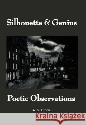 Silhouette & Genius: Poetic Observations Brock, A. S. 9781467884006 Authorhouse - książka