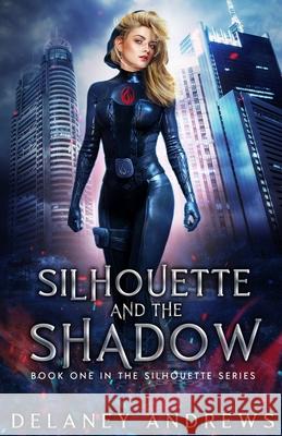 Silhouette and the Shadow Delaney Andrews   9798985463415 Delaney Andrews - książka