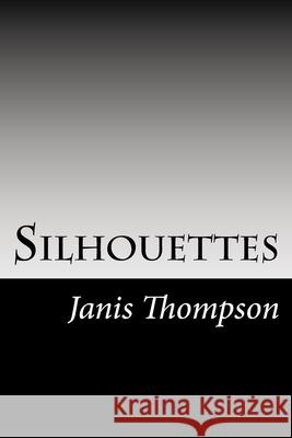 Silhouettes: A Collection of Poems Janis Medders Thompson 9781978146617 Createspace Independent Publishing Platform - książka