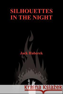 Silhouettes in the Night Jack Haberek 9781420849769 Authorhouse - książka