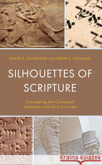 Silhouettes of Scripture: Considering the Contextual Approach with Form-criticism Drew S. Holland 9781793651044 Lexington Books - książka