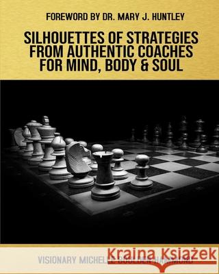 Silhouettes Of Strategies From Authentic Coaches For Mind Body & Soul Mary J. Huntley Bernadette Brawner Joi Brown 9780578793924 Michelle Boulden Hammond - książka