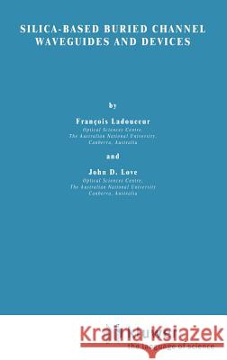 Silica-Based Buried Channel Waveguides and Devices Ladouceur, F. 9780412579301 Springer - książka