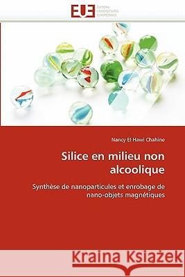 Silice En Milieu Non Alcoolique El Hawi Chahine-N 9786131566882 Omniscriptum - książka