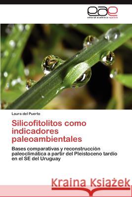 Silicofitolitos como indicadores paleoambientales del Puerto Laura 9783846566602 Editorial Acad Mica Espa Ola - książka