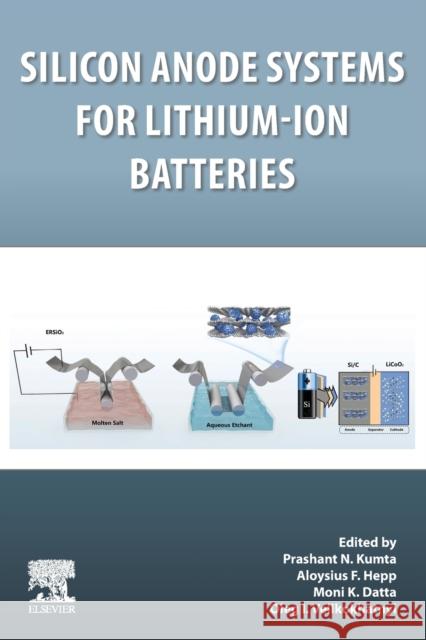 Silicon Anode Systems for Lithium-Ion Batteries Prashant Kumta Aloysius Hepp Moni K. Datta 9780128196601 Elsevier - książka