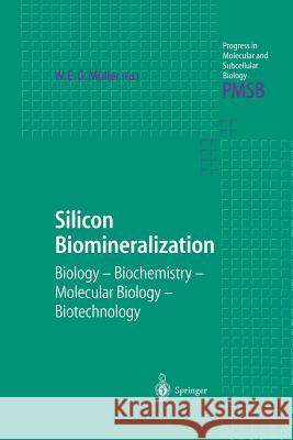 Silicon Biomineralization: Biology -- Biochemistry -- Molecular Biology -- Biotechnology Müller, Werner E. G. 9783642624513 Springer - książka