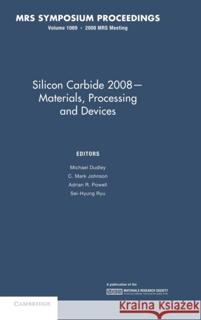 Silicon Carbide 2008 -- Materials, Processing and Devices: Volume 1069 Dudley, Michael 9781605110394 Cambridge University Press - książka