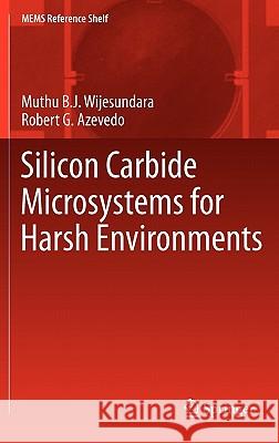 Silicon Carbide Microsystems for Harsh Environments Muthu B. J. Wijesundara Robert G. Azevedo 9781441971203 Not Avail - książka