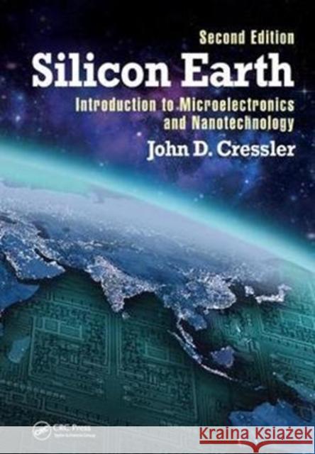 Silicon Earth: Introduction to Microelectronics and Nanotechnology, Second Edition John D. Cressler 9781138452046 CRC Press - książka