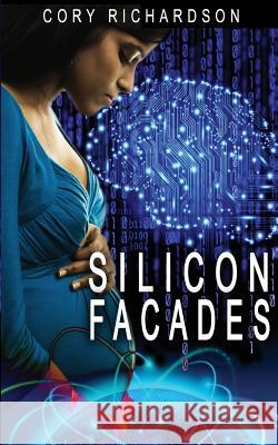 Silicon Facades Cory Richardson 9781499344264 Createspace - książka