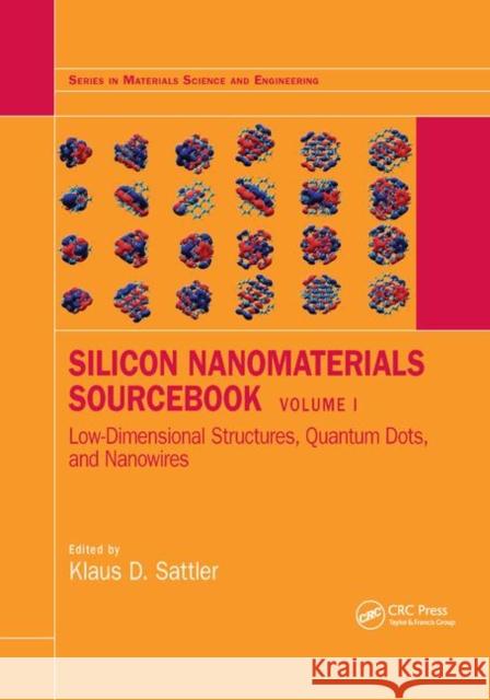 Silicon Nanomaterials Sourcebook: Low-Dimensional Structures, Quantum Dots, and Nanowires, Volume One Klaus D. Sattler 9780367877590 CRC Press - książka