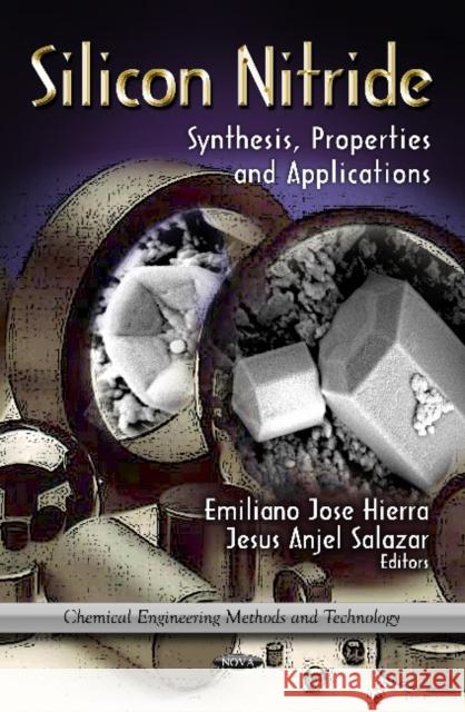 Silicon Nitride: Synthesis, Properties & Applications Emiliano Jose Hierra, Jesus Anjel Salazar 9781619428652 Nova Science Publishers Inc - książka