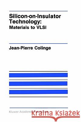 Silicon-On-Insulator Technology: Materials to VLSI Colinge, J. -P 9780792391500 Springer - książka