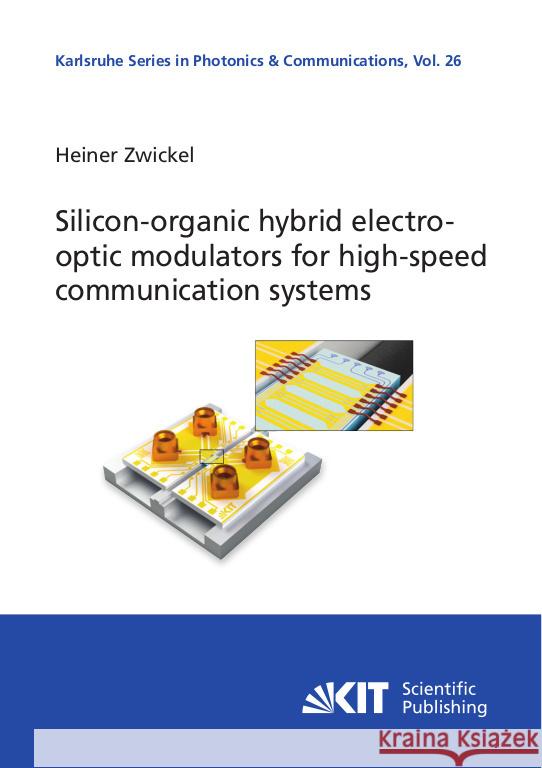 Silicon-organic hybrid electro-optic modulators for high-speed communication systems Zwickel, Heiner 9783731511434 KIT Scientific Publishing - książka