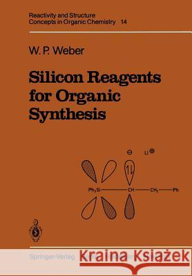 Silicon Reagents for Organic Synthesis William P. Weber 9783642686634 Springer - książka