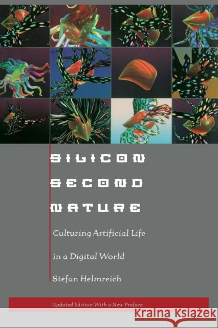 Silicon Second Nature: Culturing Artificial Life in a Digital World Helmreich, Stefan 9780520208001 University of California Press - książka