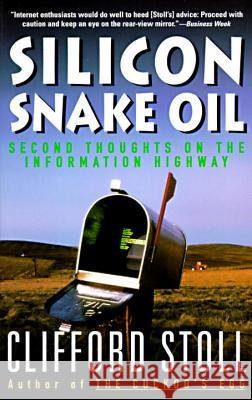 Silicon Snake Oil: Second Thoughts on the Information Highway Clifford Stoll Stoll 9780385419949 Anchor Books - książka