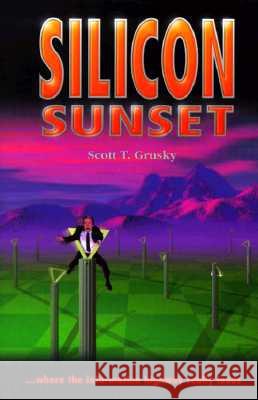 Silicon Sunset Scott T Grusky   9780965119009 InfoNet Press - książka
