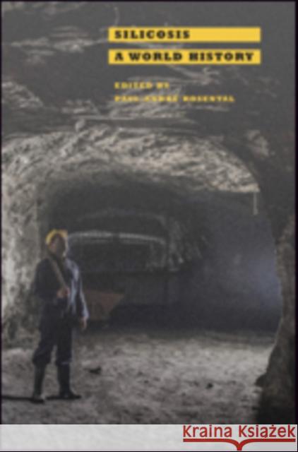 Silicosis: A World History Rosental, Paul–andré 9781421421551 John Wiley & Sons - książka