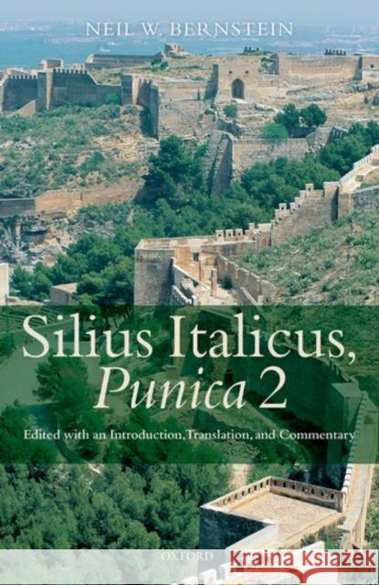 Silius Italicus, Punica 2: Edited with an Introduction, Translation, and Commentary Neil W. Bernstein 9780198747864 Oxford University Press, USA - książka