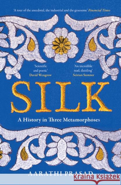 Silk: A History in Three Metamorphoses Aarathi Prasad 9780008451882 HarperCollins Publishers - książka