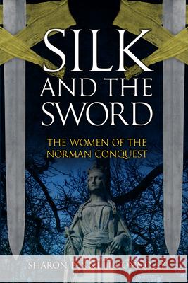 Silk and the Sword Sharon Bennett Connolly 9781398135901 Amberley Publishing - książka